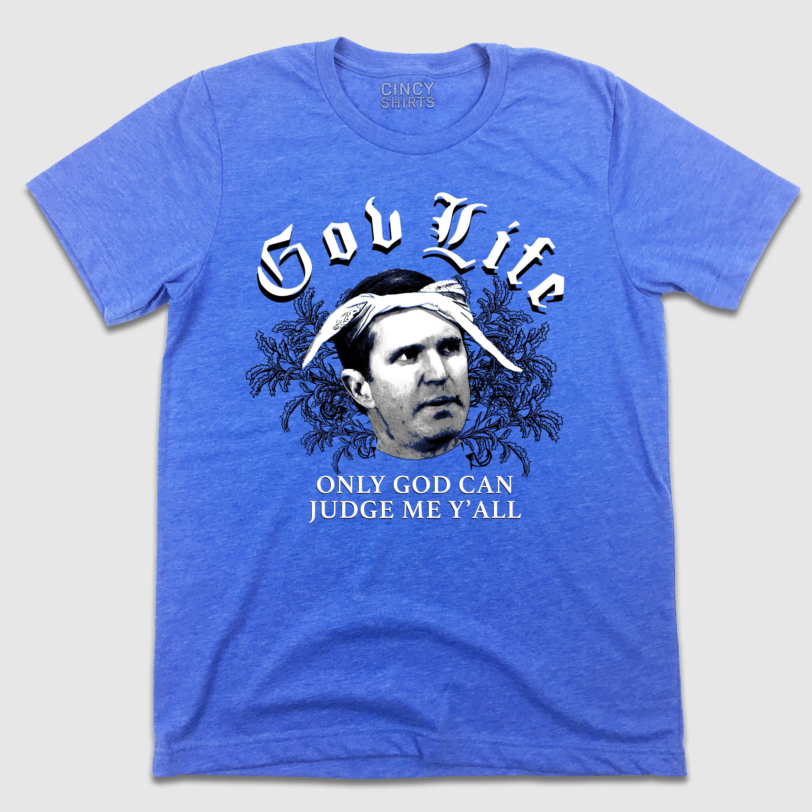 Gov Life - Cincy Shirts