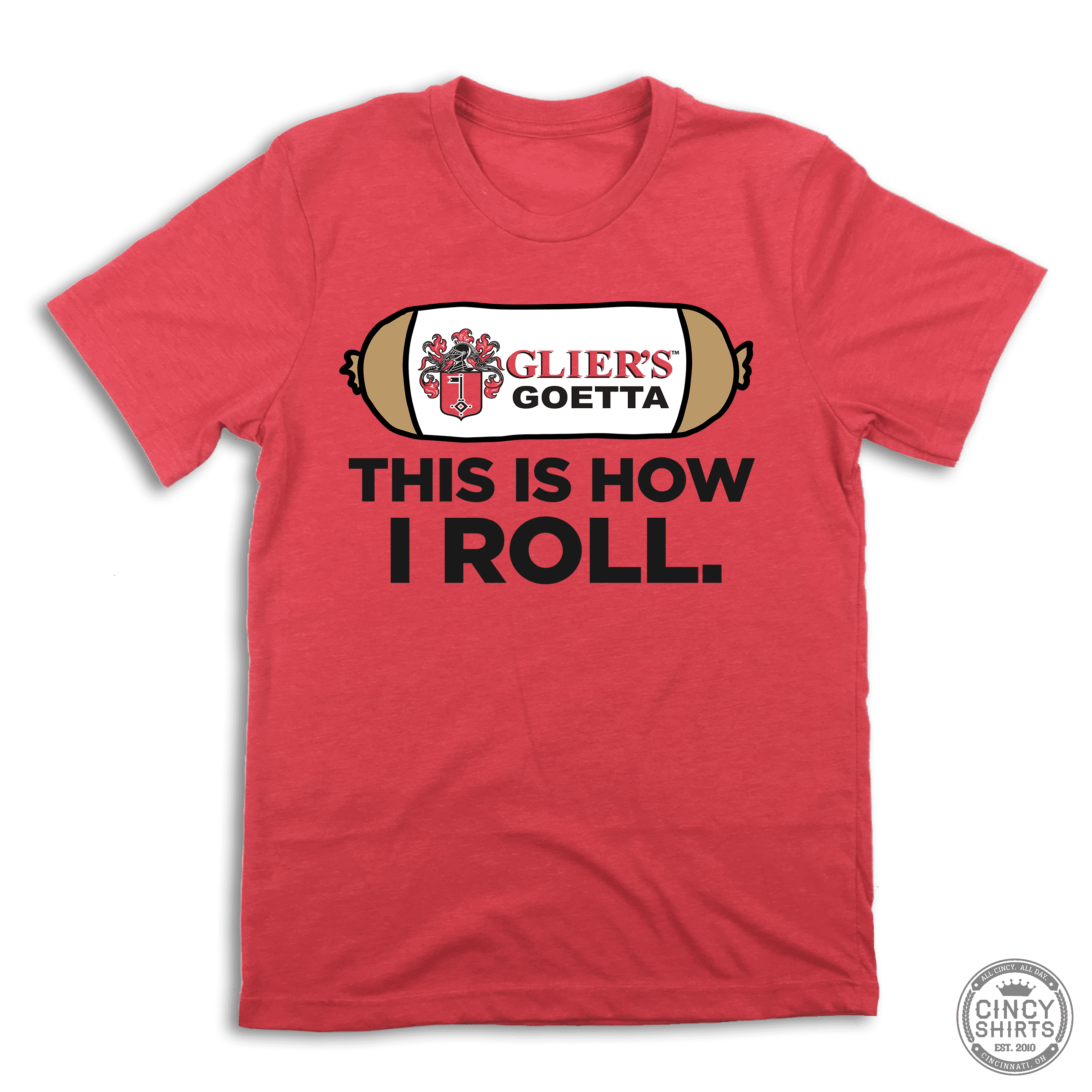 "This is How I Roll" Glier's Goetta - Cincy Shirts