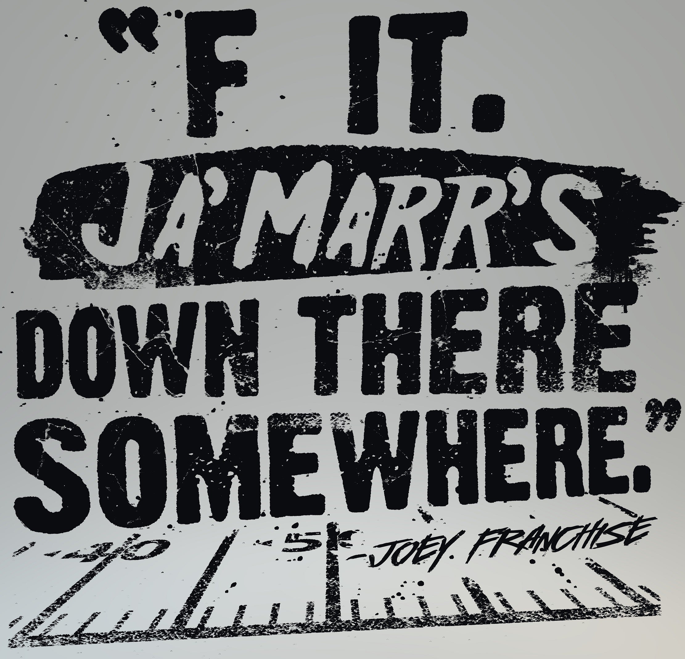"F It. Ja'Marr's Down There Somewhere." - Cincy Shirts