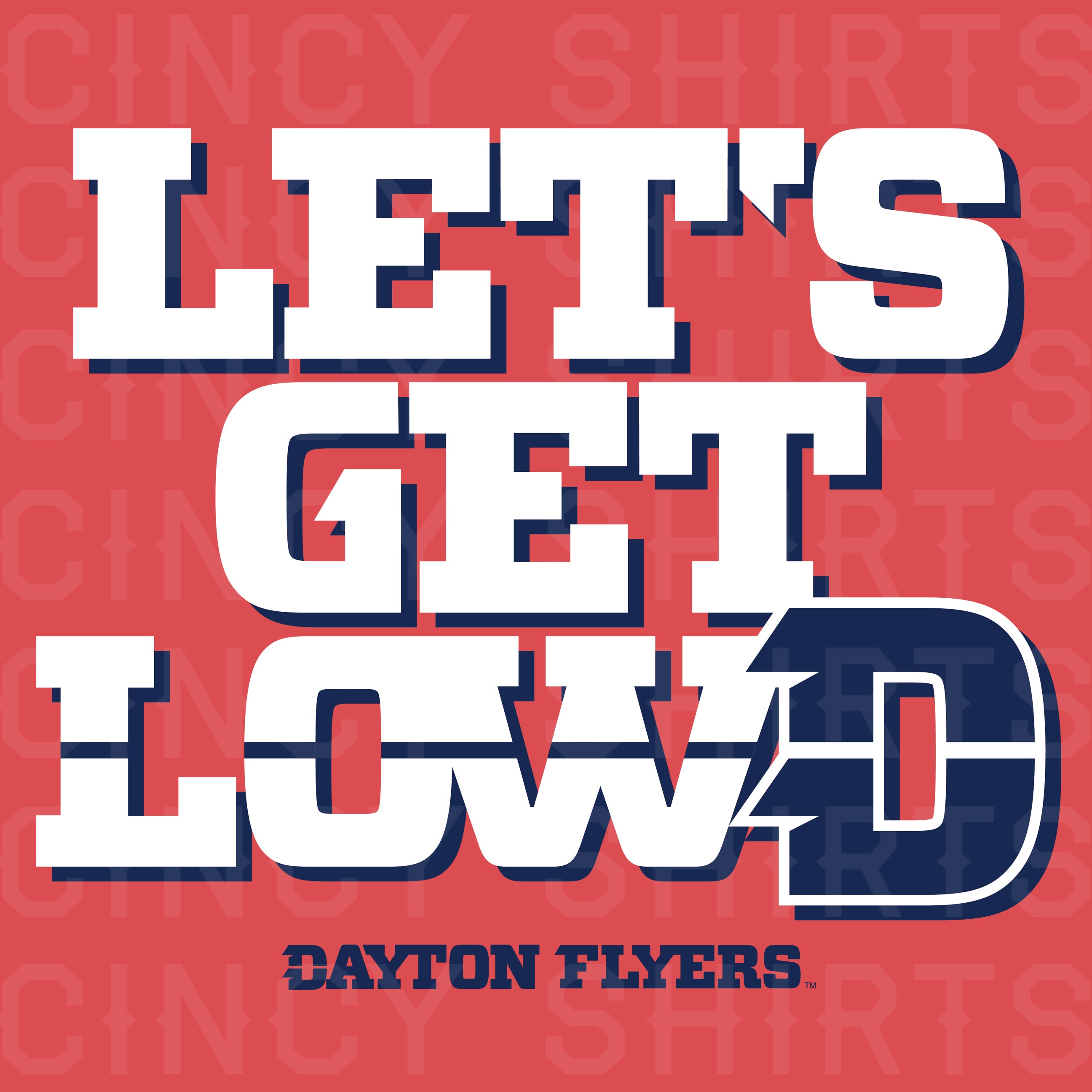 Let's Get LowD - University of Dayton - Cincy Shirts