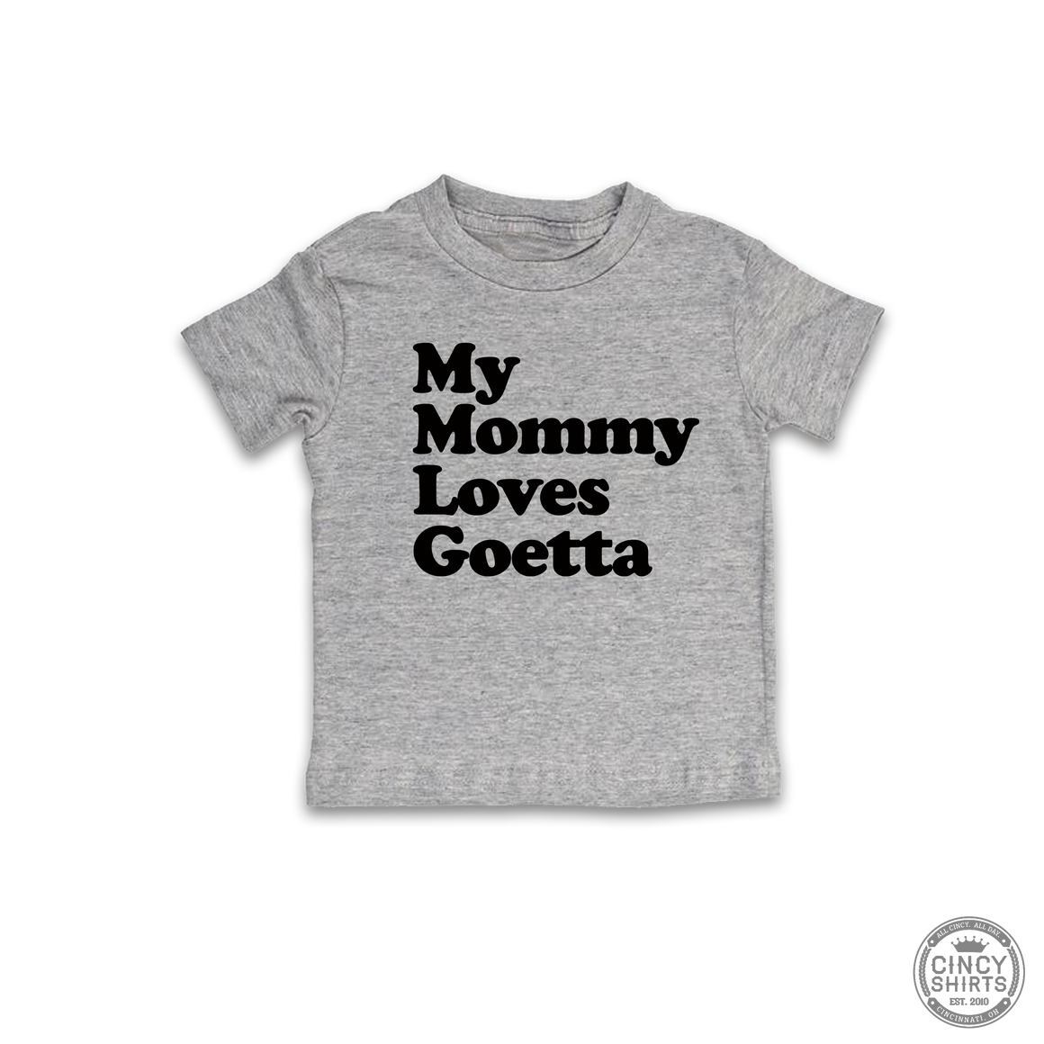 My Mommy Loves Goetta - Youth Sizes - Cincy Shirts