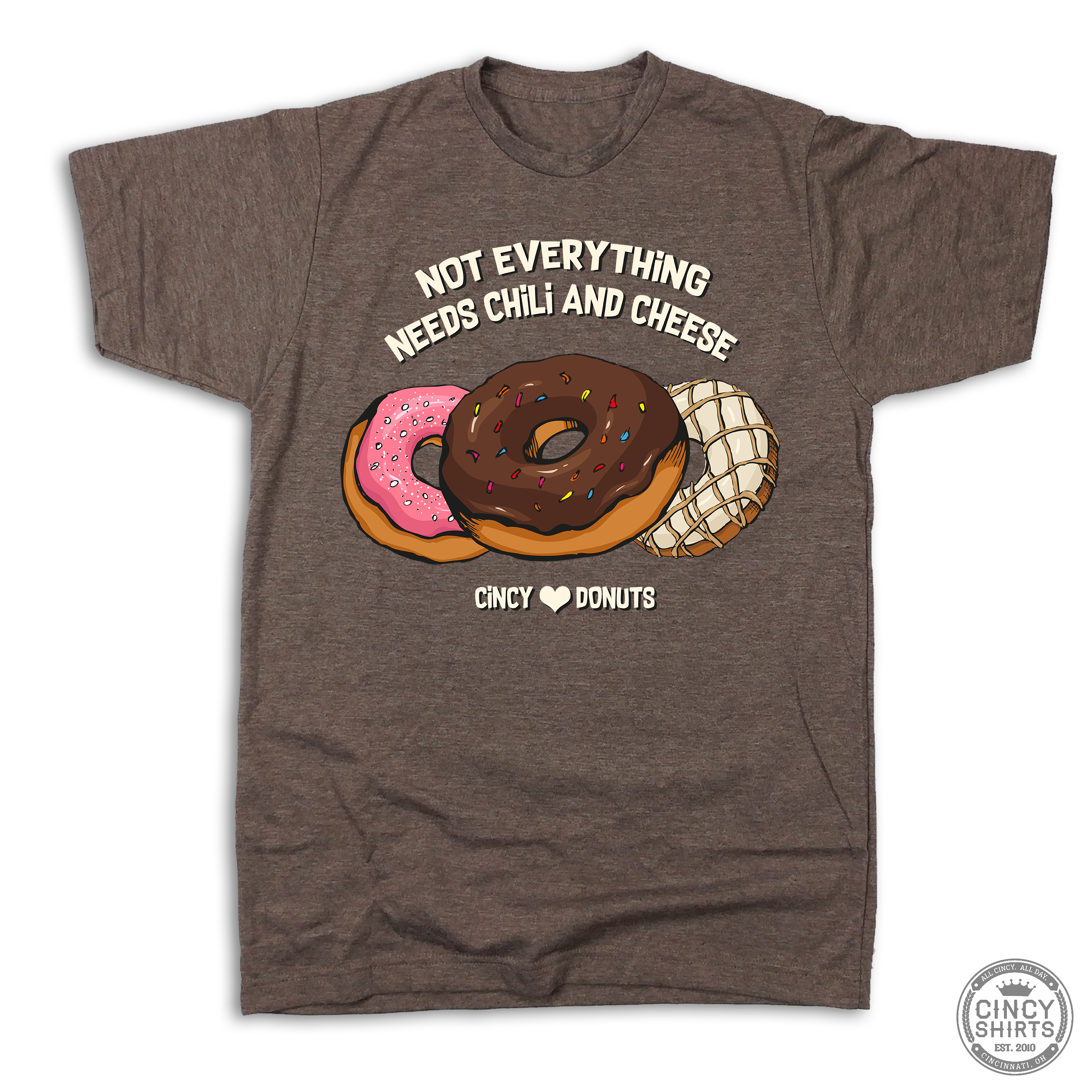 Not Everything Needs Chili & Cheese - Cincy Shirts