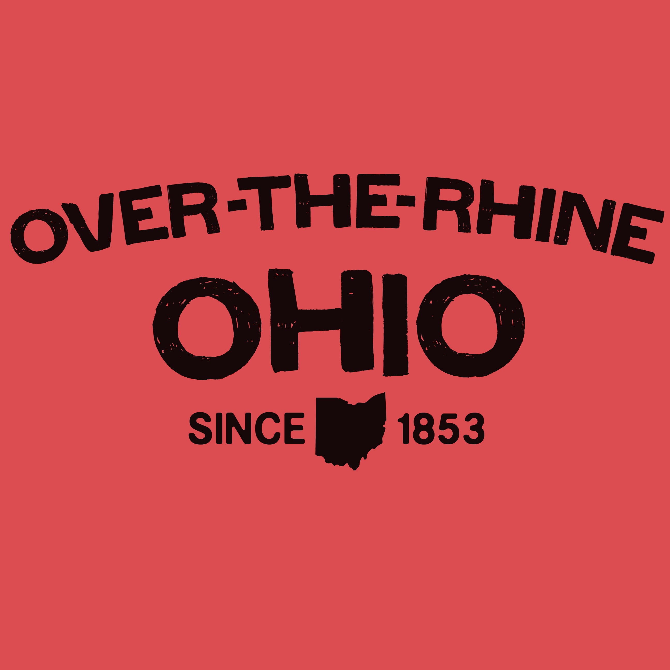 Over-The-Rhine Ohio - Since 1853 - Cincy Shirts