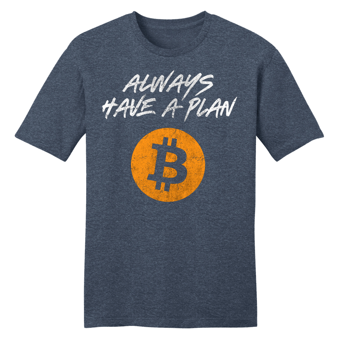 Always Have A Plan B - Bitcoin | Cryptocurrency Apparel | Cincy Shirts Unisex T-Shirt / Heather Navy / M