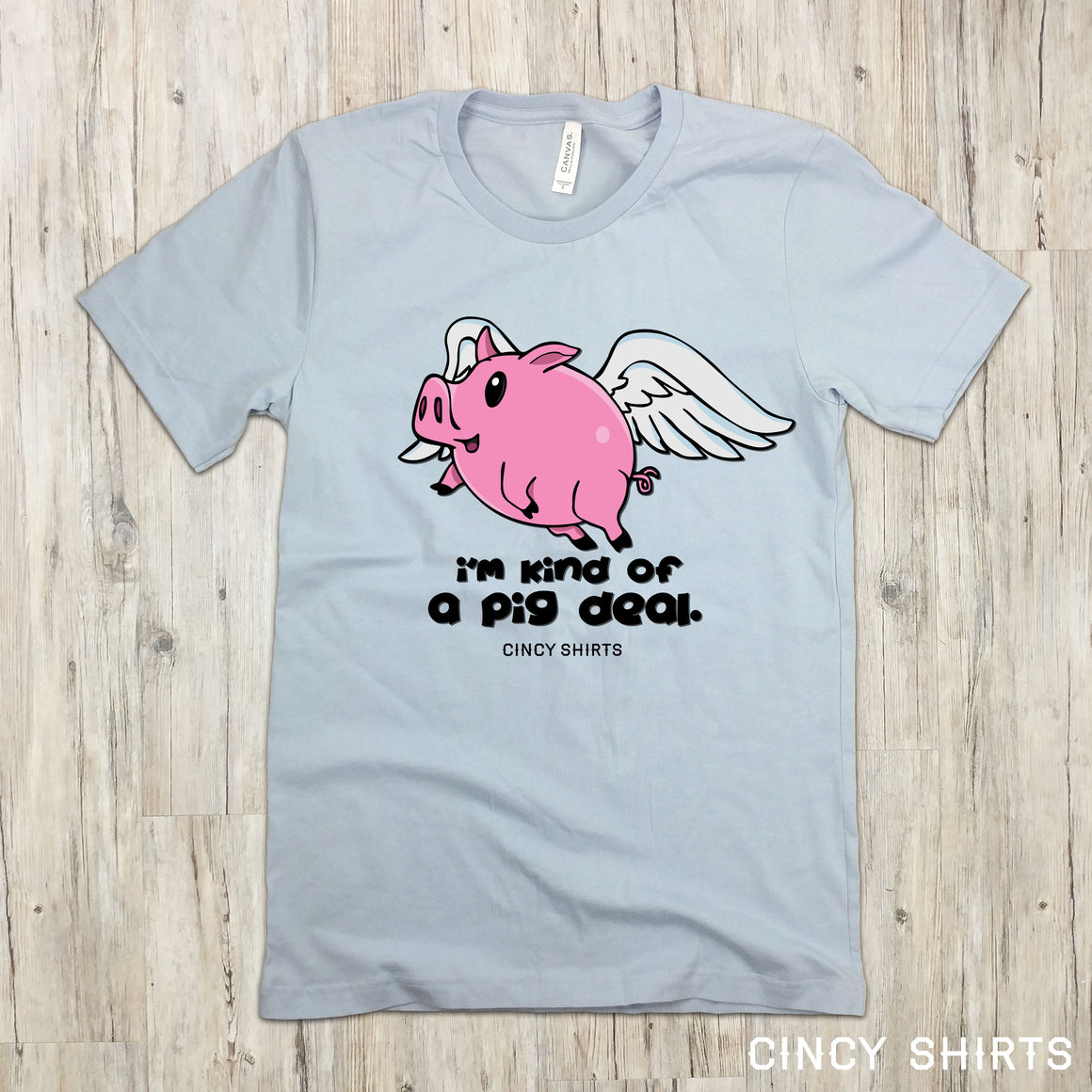I'm Kind of a Pig Deal - Cincy Shirts