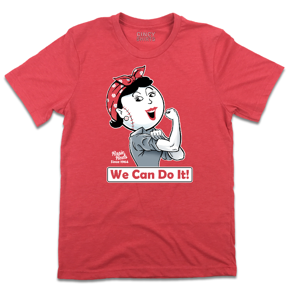 We Can Do It! - Rosie Reds - Cincy Shirts