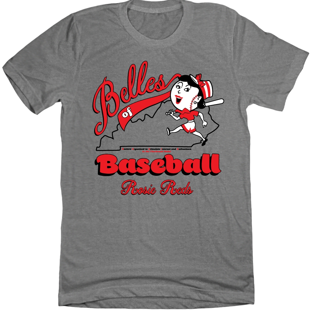 Belles of Baseball Kentucky - Rosie Reds grey T-shirt Cincy Shirts
