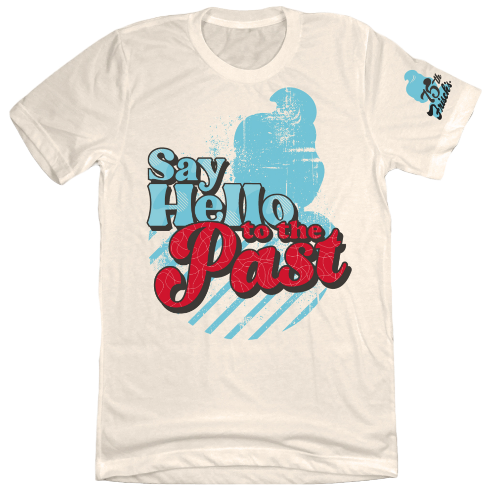 Say Hello to the Past Frisch's 75th - Cincy Shirts
