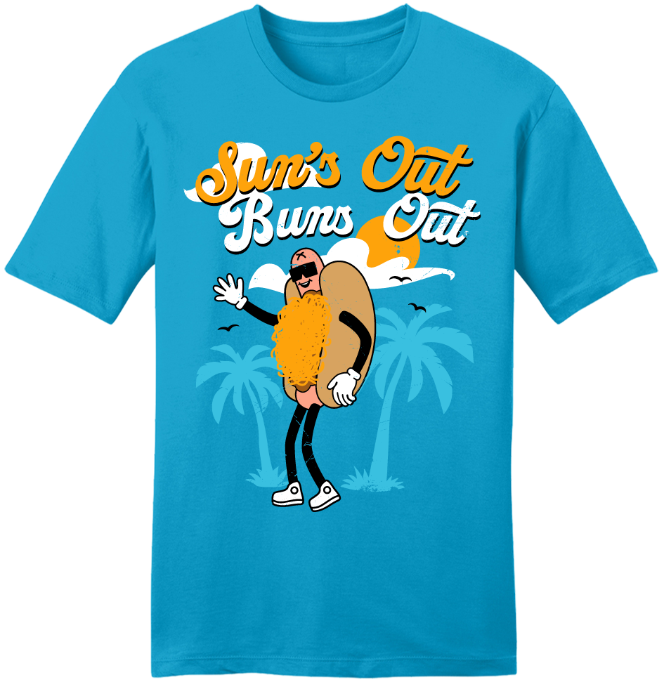 Sun's Out Buns Out - Cincy Shirts