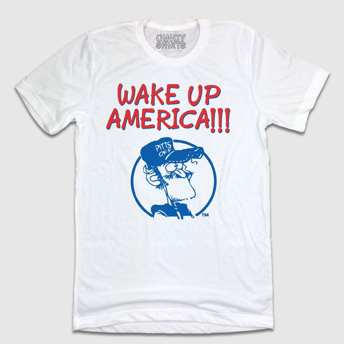 Earl Pitts - Wake Up America!!! - Cincy Shirts