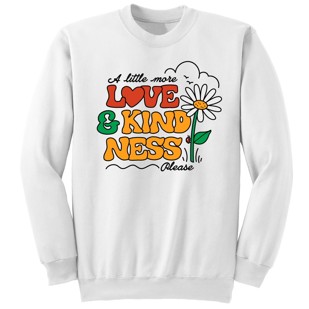 A Little More Love And Kindness Please - Cincy Shirts