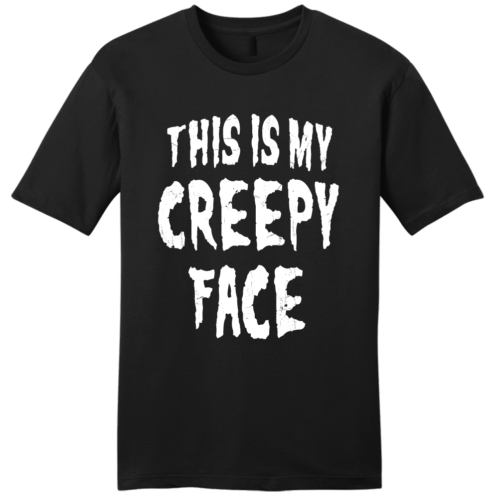 This Is My Creepy Face - Cincy Shirts