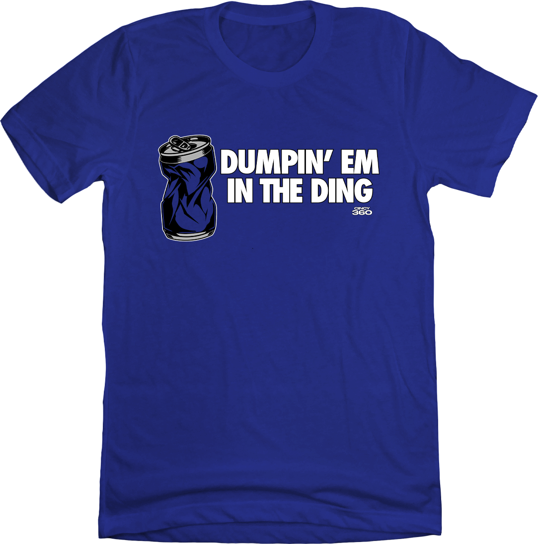 Dumpin' em in the Ding - Cincy Shirts
