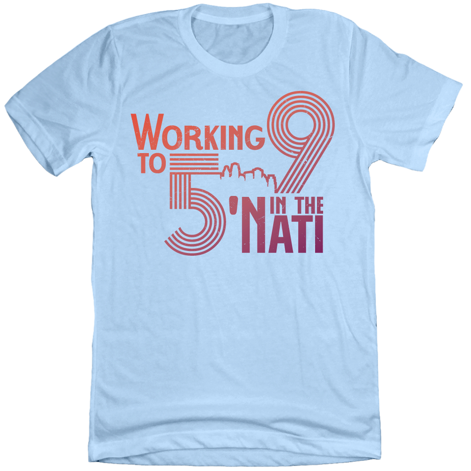Working 9 To 5 In The 'Nati - Cincy Shirts