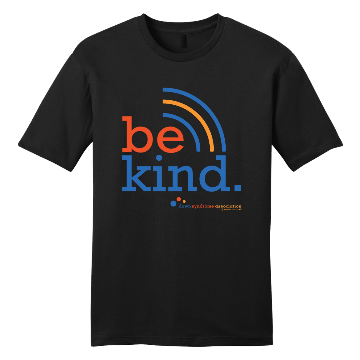 Be Kind Down Syndrome Association - Cincy Shirts
