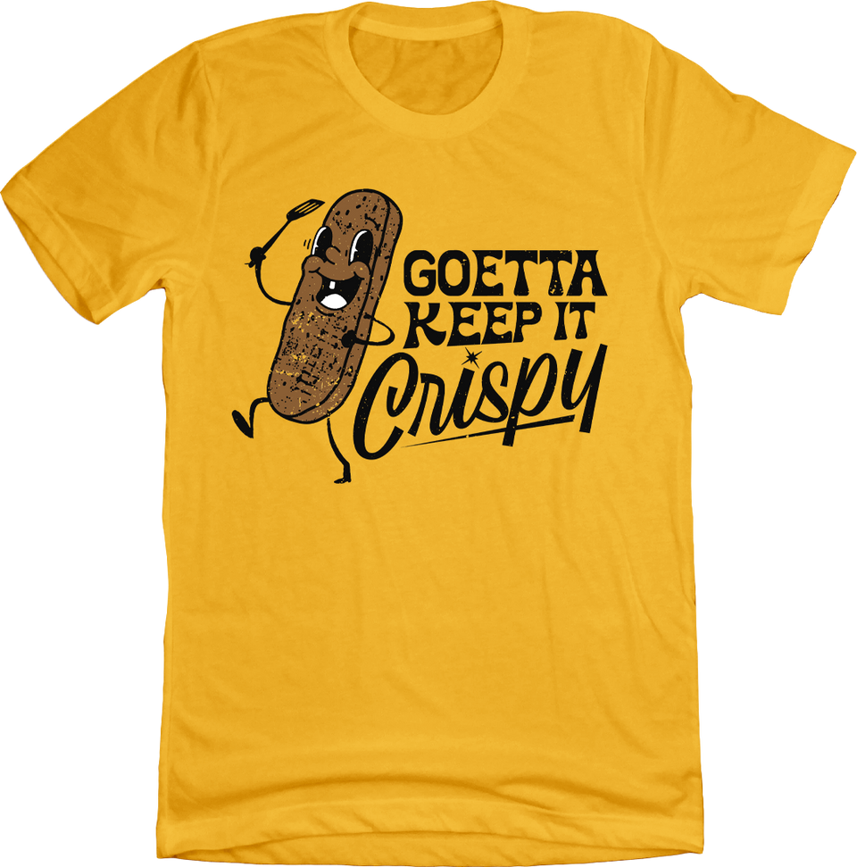 Goetta Keep it Crispy Gold T-shirt