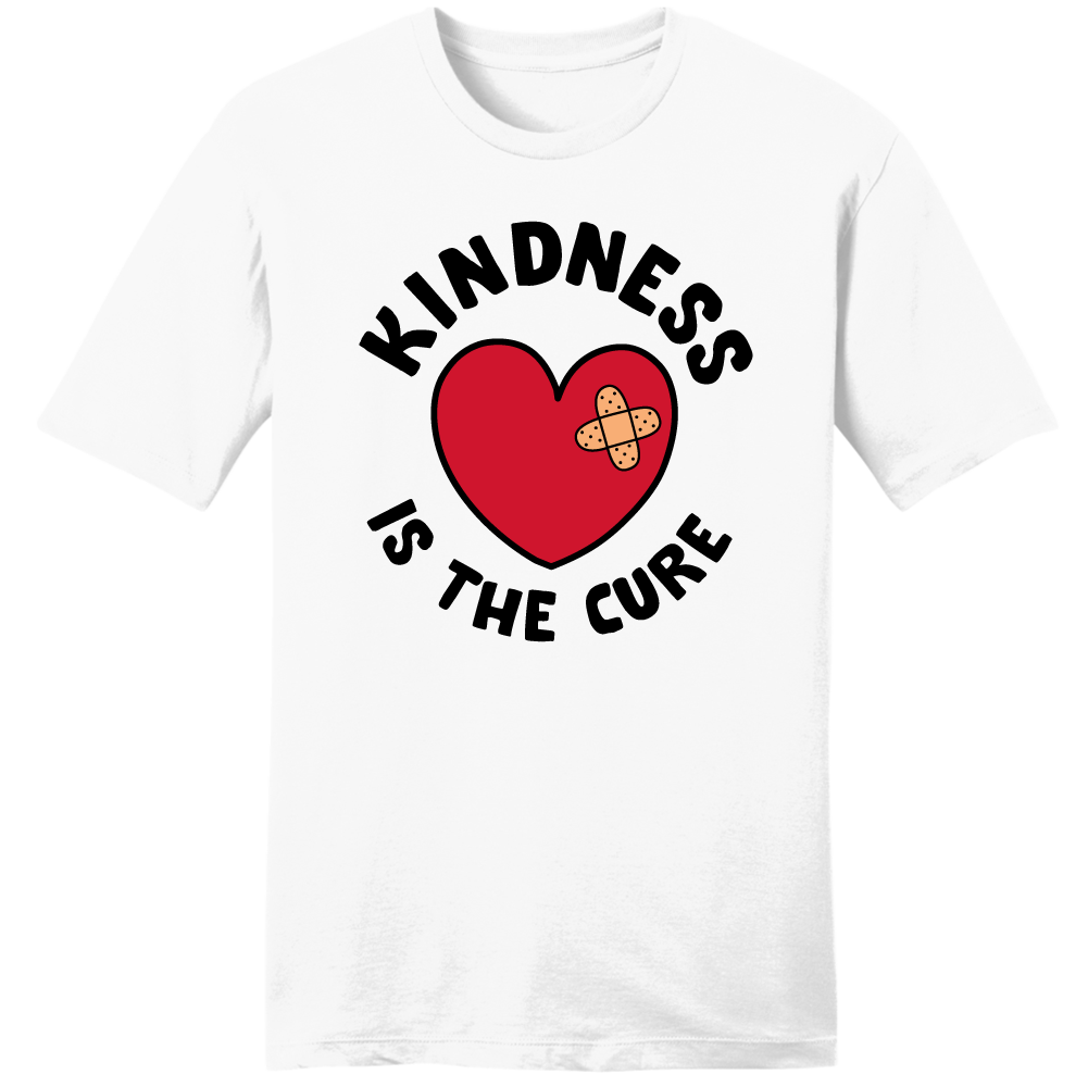 Kindness Is The Cure (Black Ink on White) - Cincy Shirts