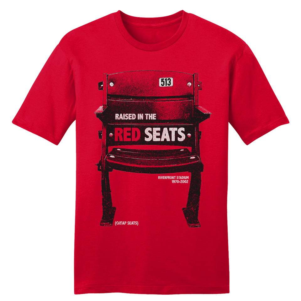 Raised in the Red Seats - Cincy Shirts