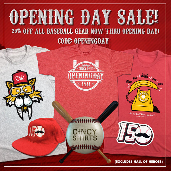 Cincy Shirts' Opening Day Sale! Cincy Shirts