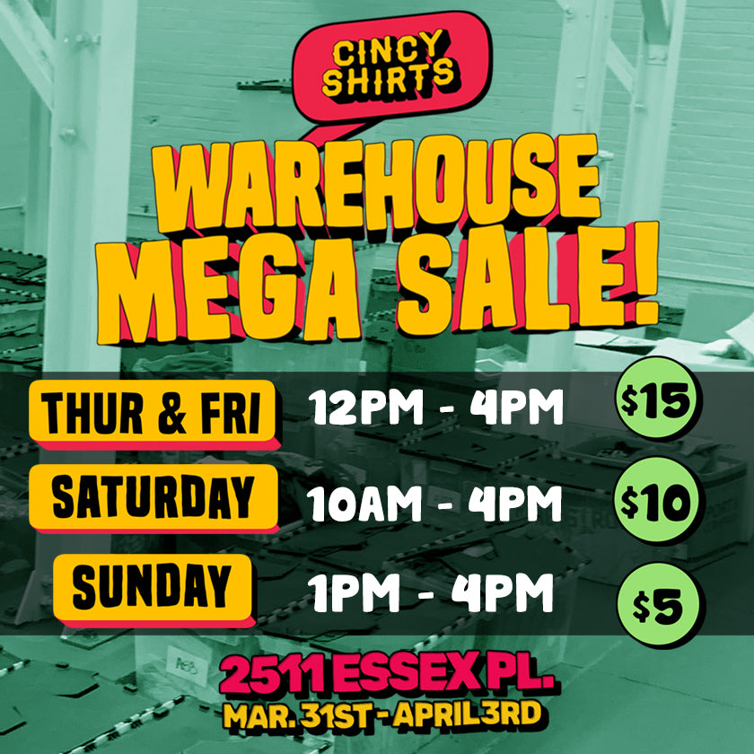 Cincy Shirts' Warehouse Mega Sale !