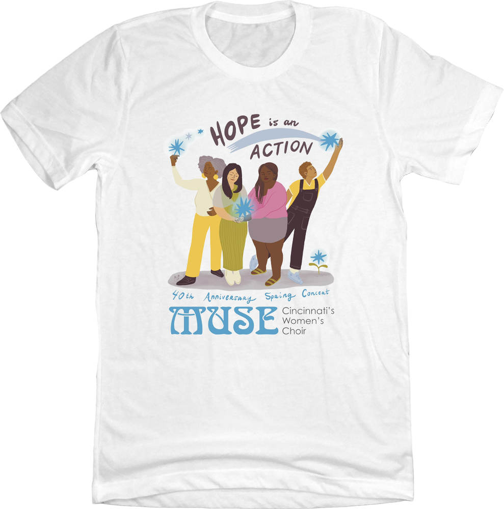 MUSE Cincinnati Women's Choir Hope Is An Action Tee