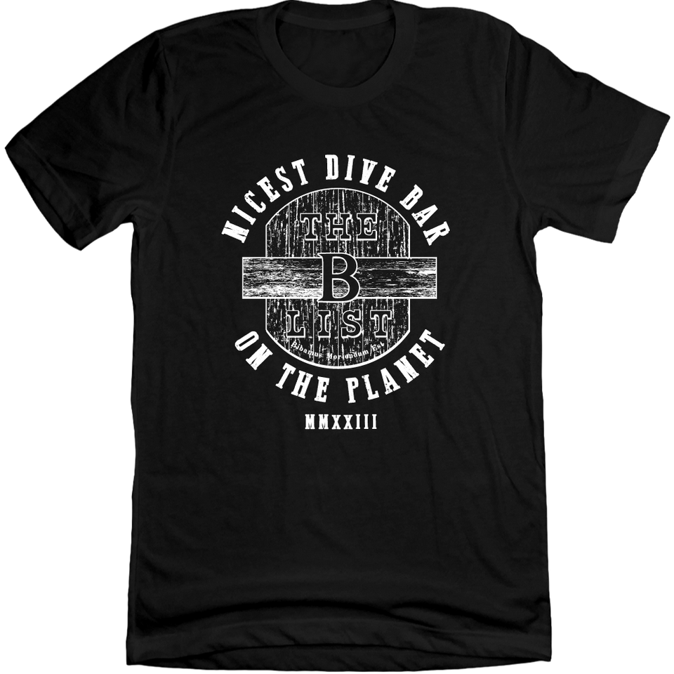 Nicest Dive Bar On The Planet - The B-List Black Tee