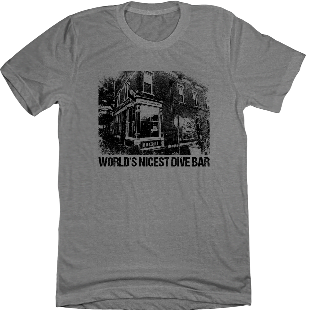 "World's Nicest Dive Bar" The B-List Grey Tee