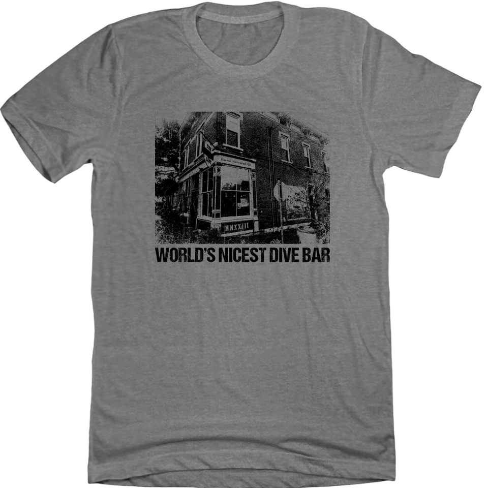 "World's Nicest Dive Bar" The B-List Grey Tee