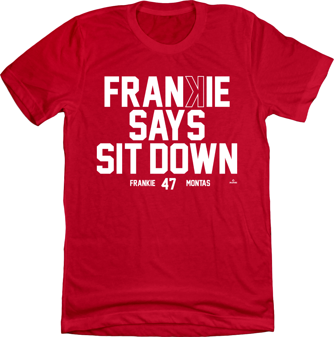 Frankie Says Sit Down Tee Cincinnati Mlbpa Apparel Cincy Shirts Unisex T Shirt Red 3X
