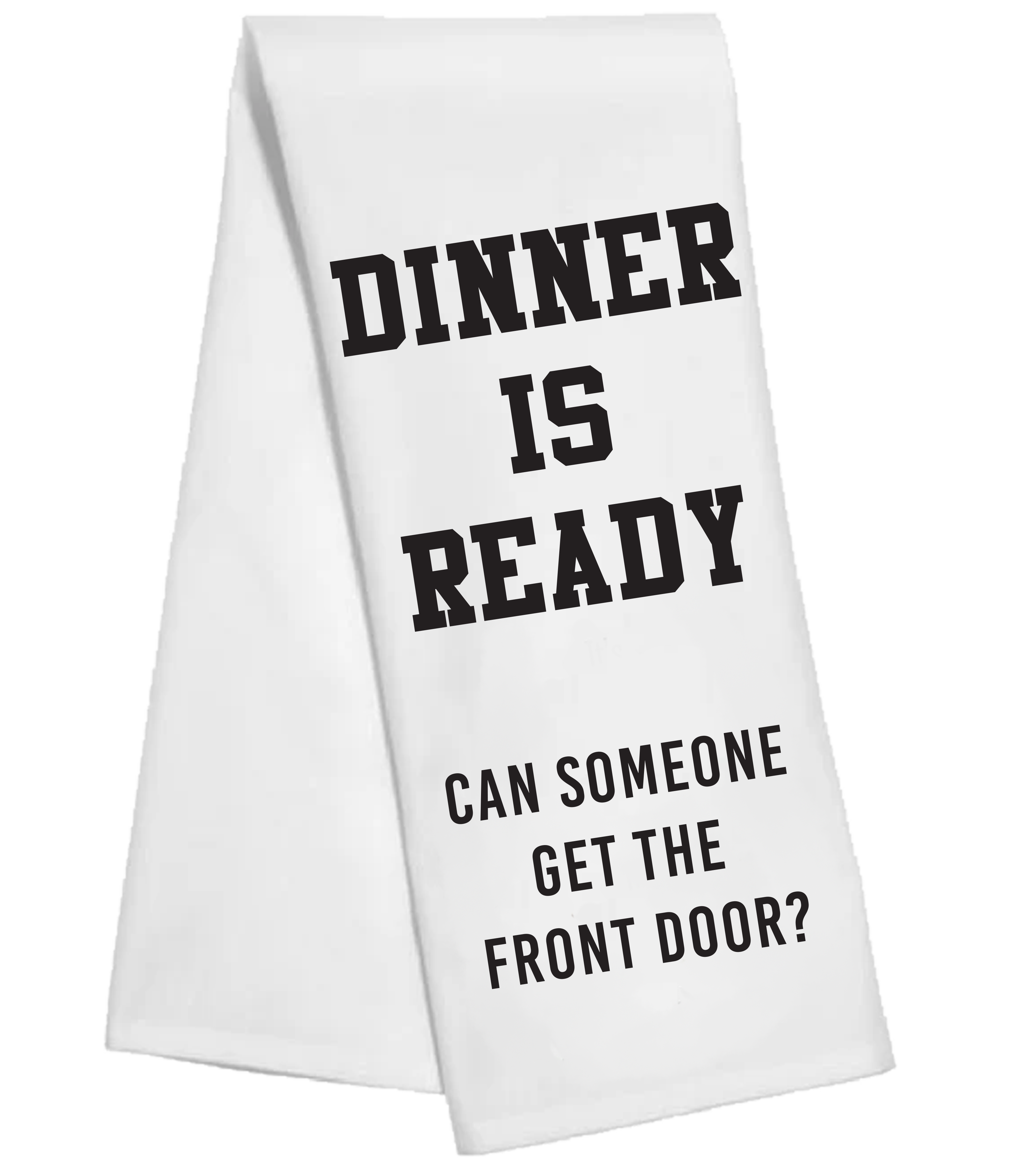 Dinner is Ready Tea Towel