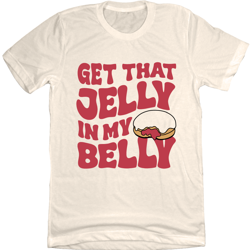 Get That Jelly In My Belly Tee