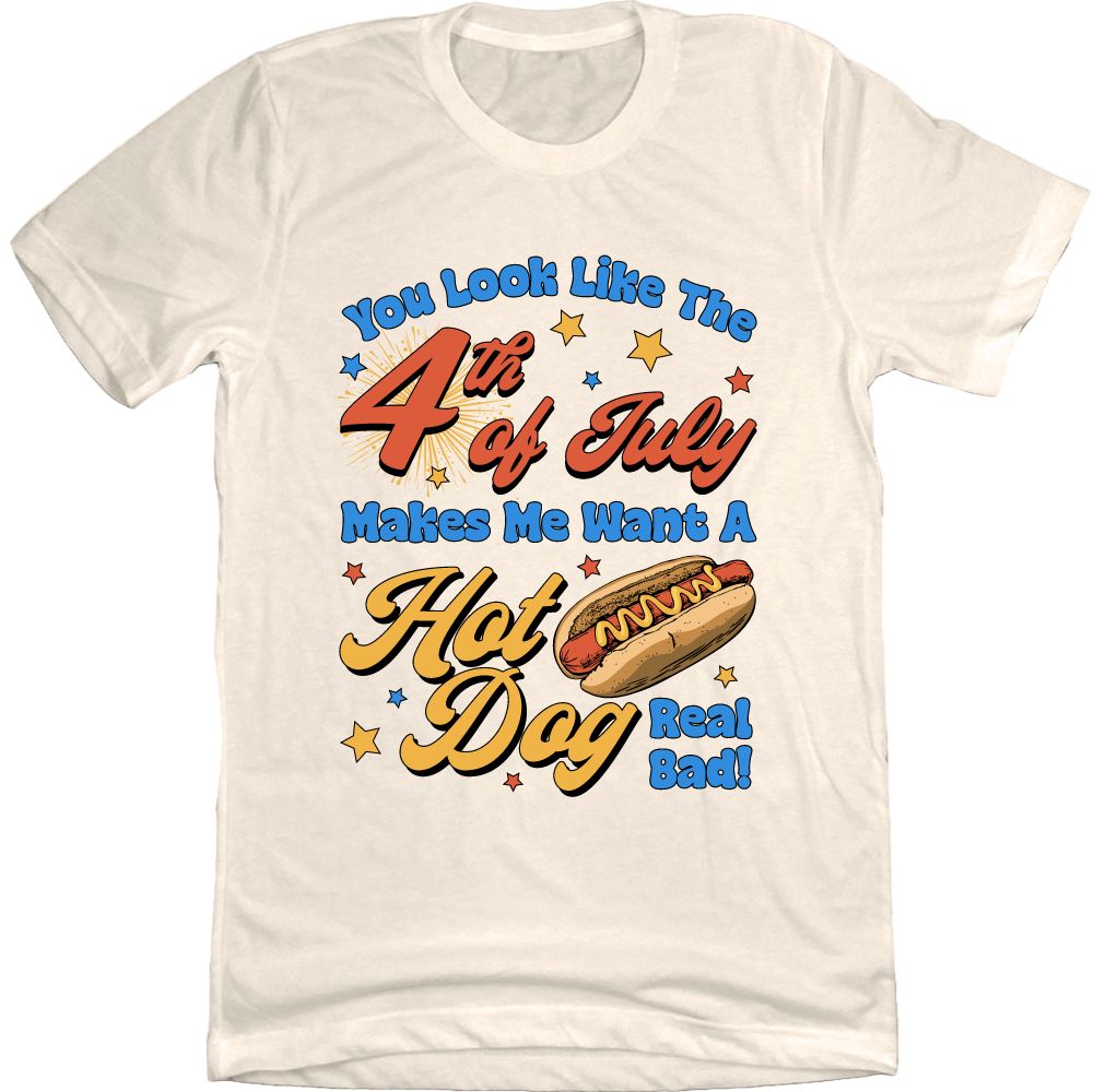 You Like Like The Fourth of July Natural Tee
