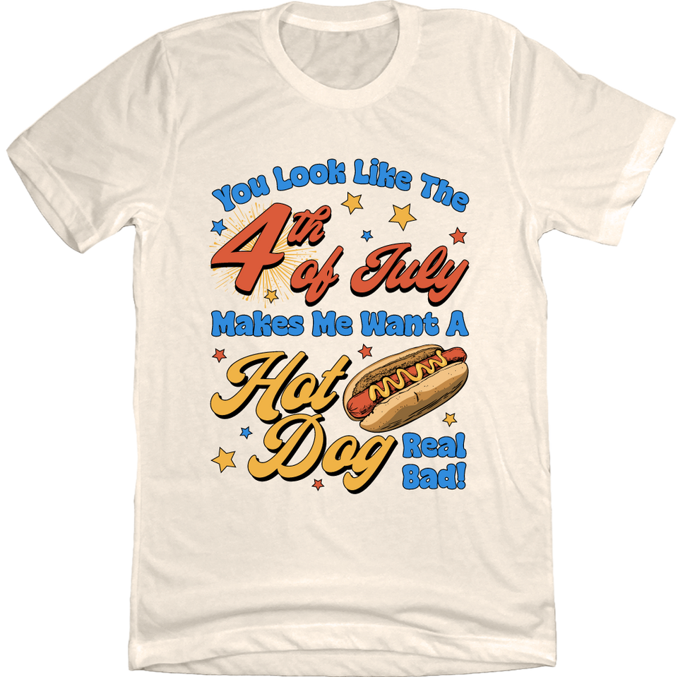 You Like Like The Fourth of July Natural Tee