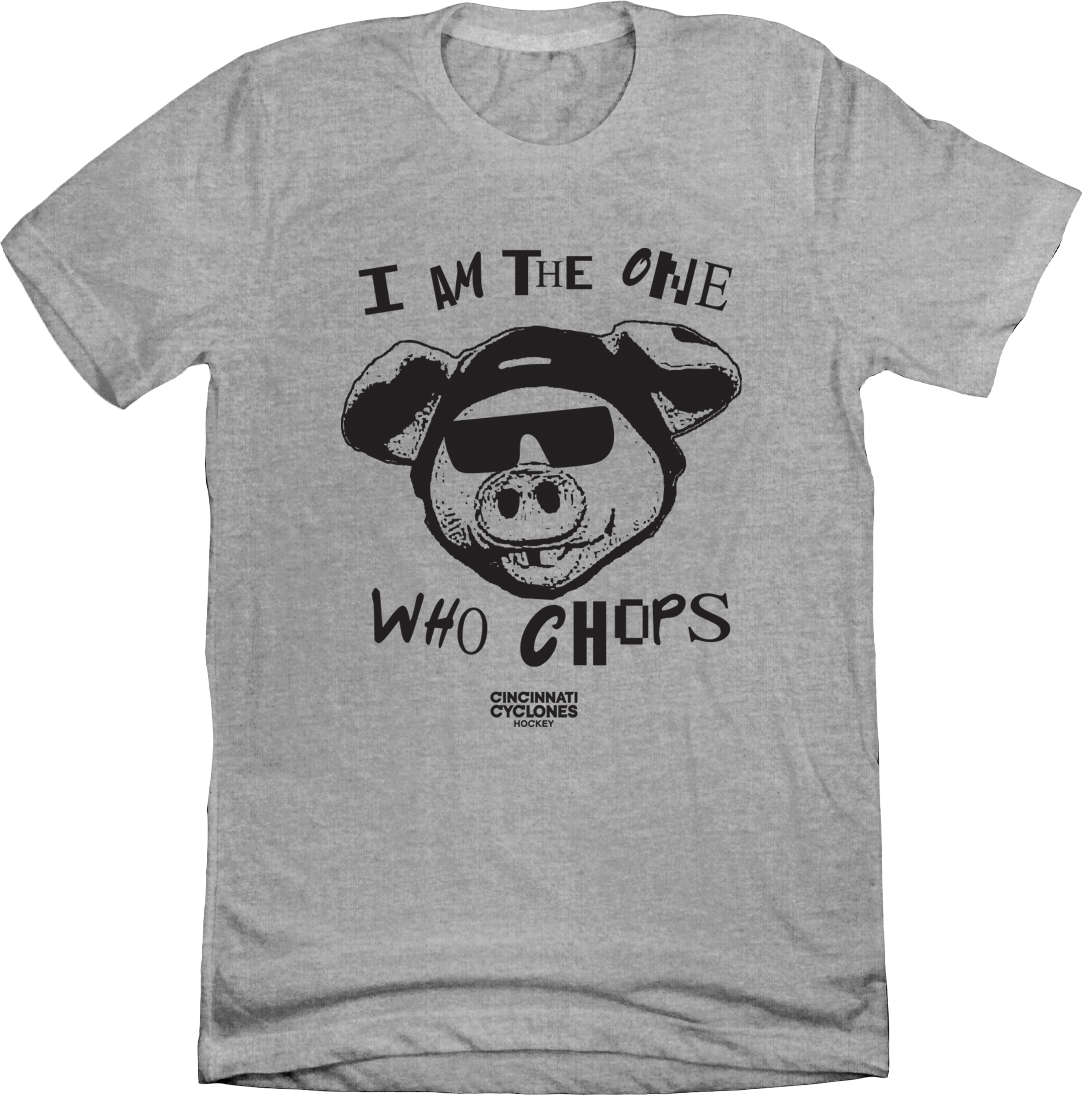 I Am The One Who Chops Tee