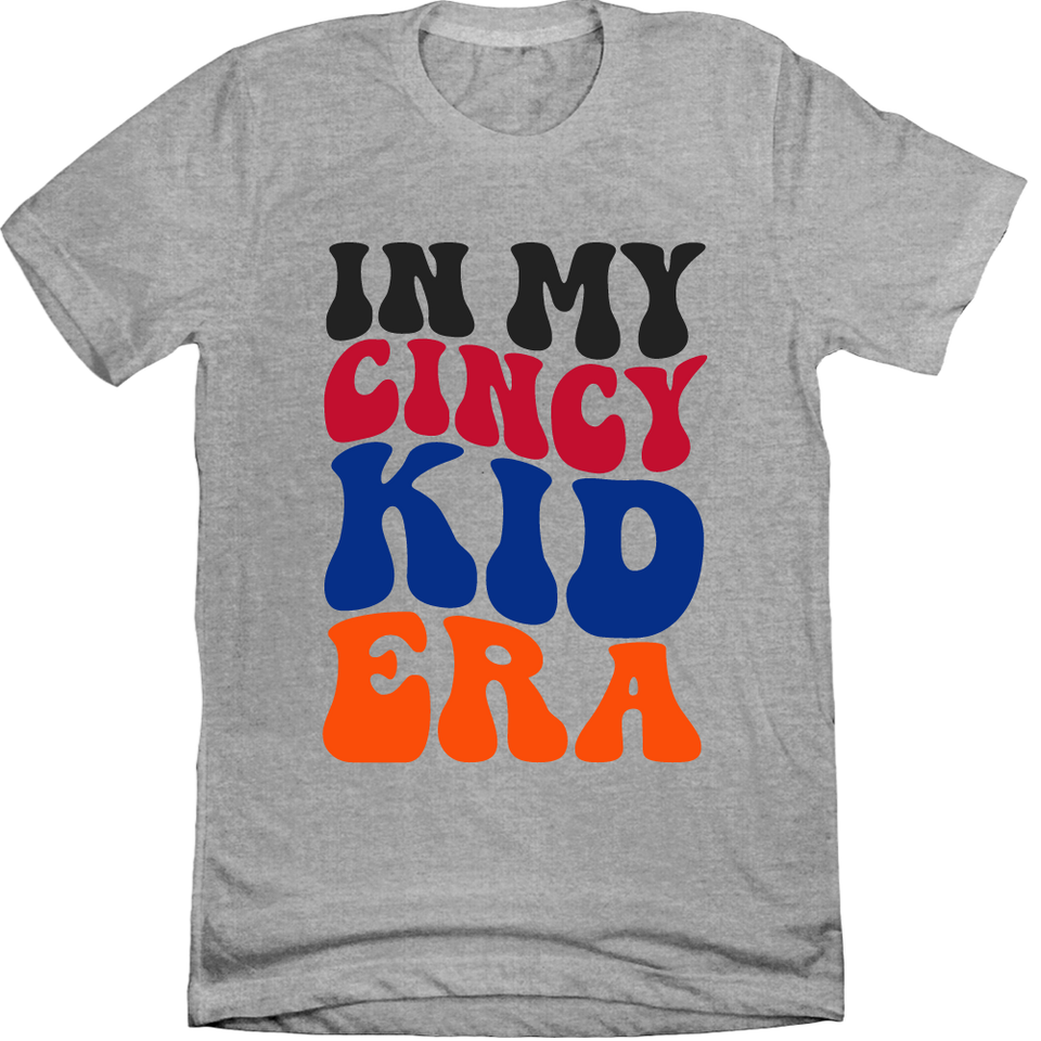 In My Cincy Kid Era Grey Tee