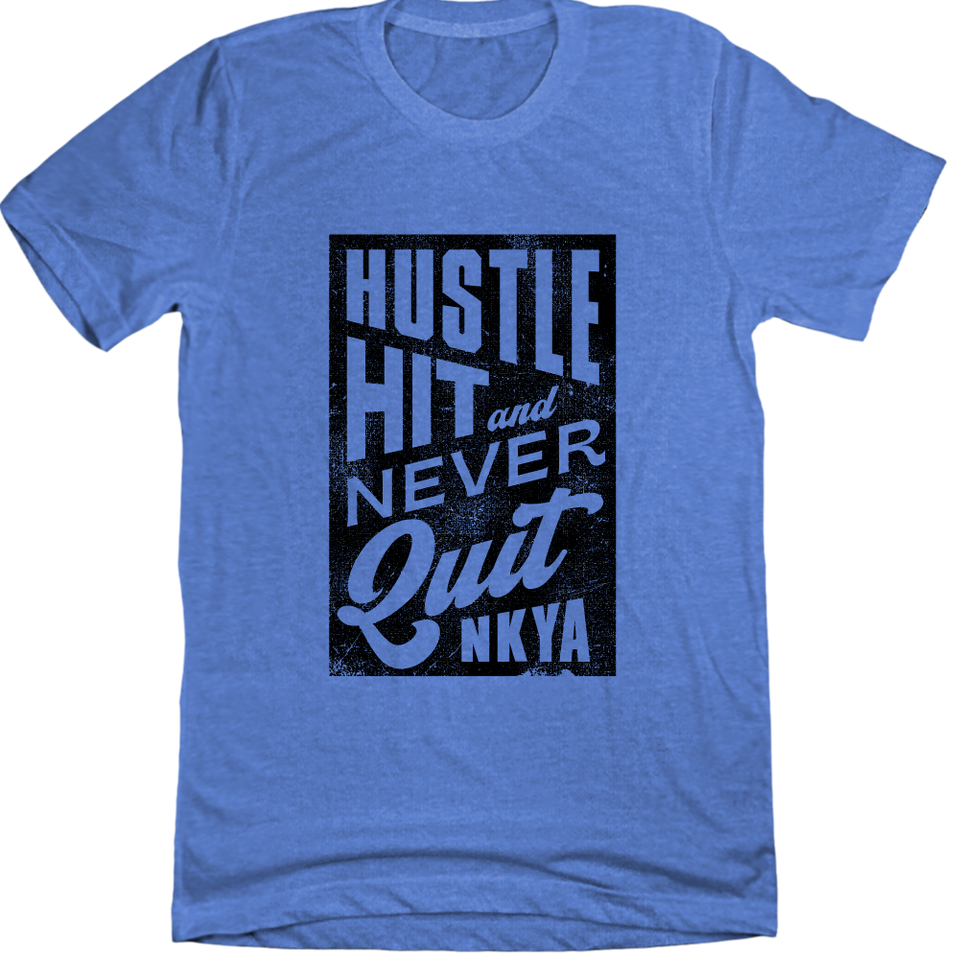 NKYA Hustle, Hit, Never Quit - Cincy Shirts