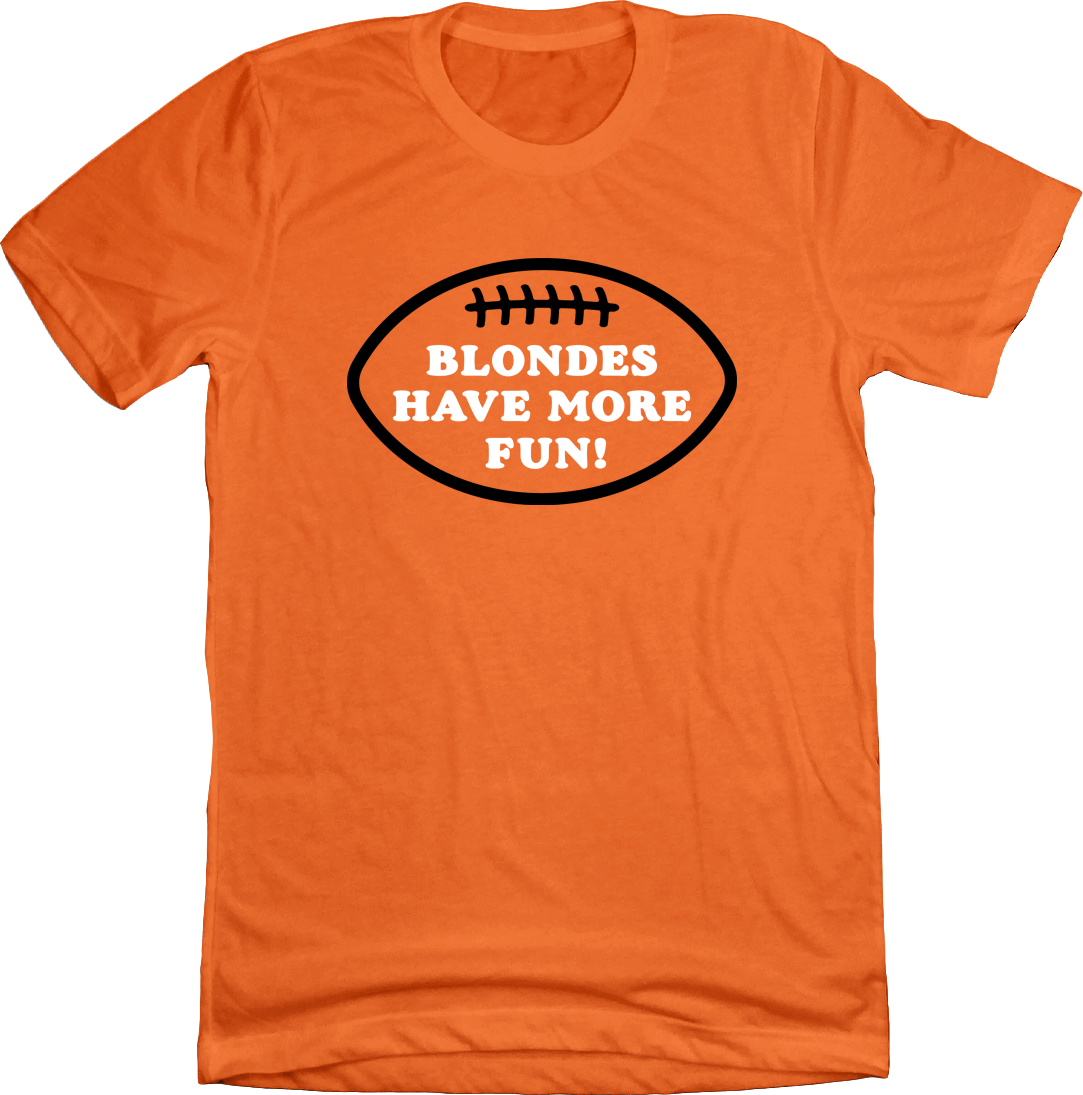 Blondes Have More Fun Tee