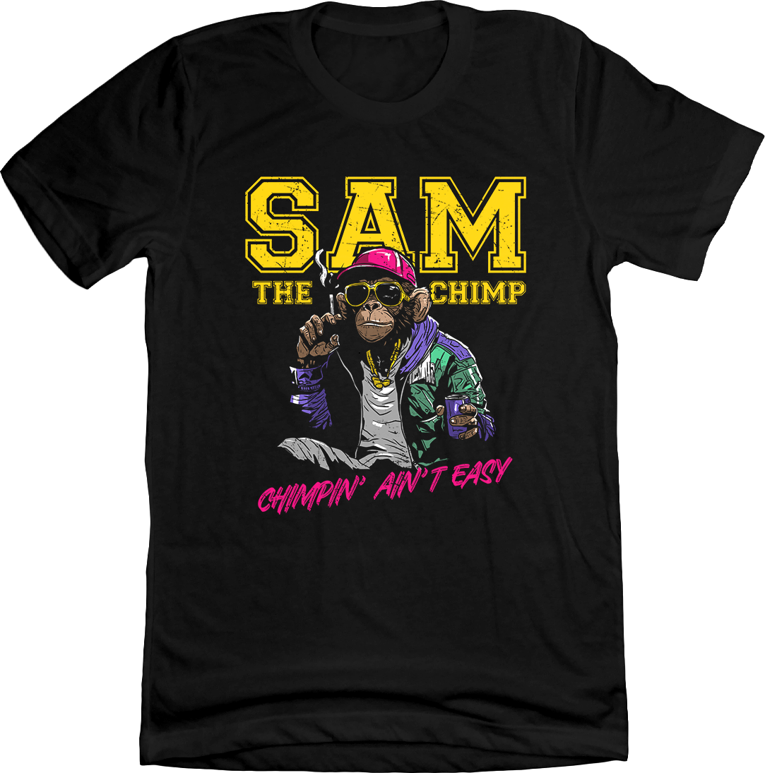 Sam The Chimp - Chimpin' Ain't Easy Cincy Shirts