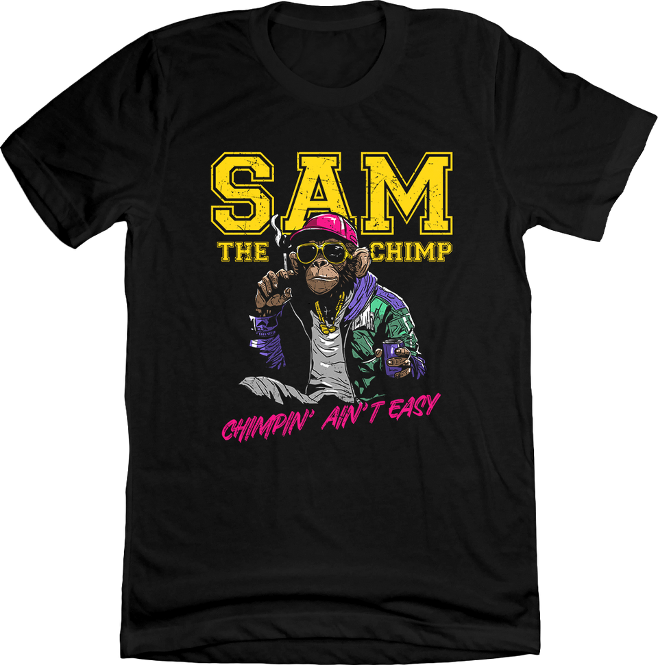 Sam The Chimp - Chimpin' Ain't Easy Cincy Shirts