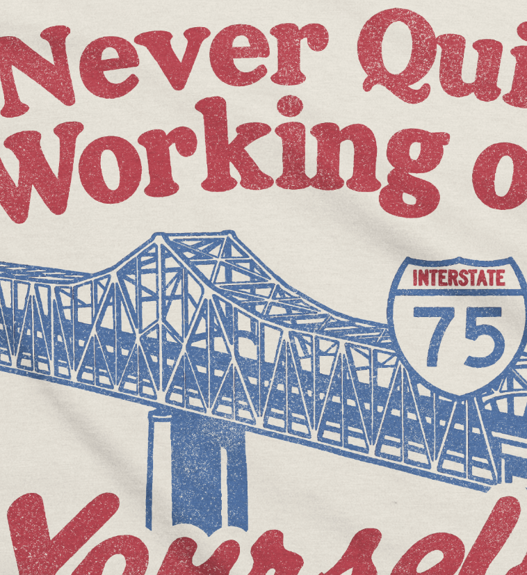 Never Quit Working on Yourself I75 Brent Spence Bridge