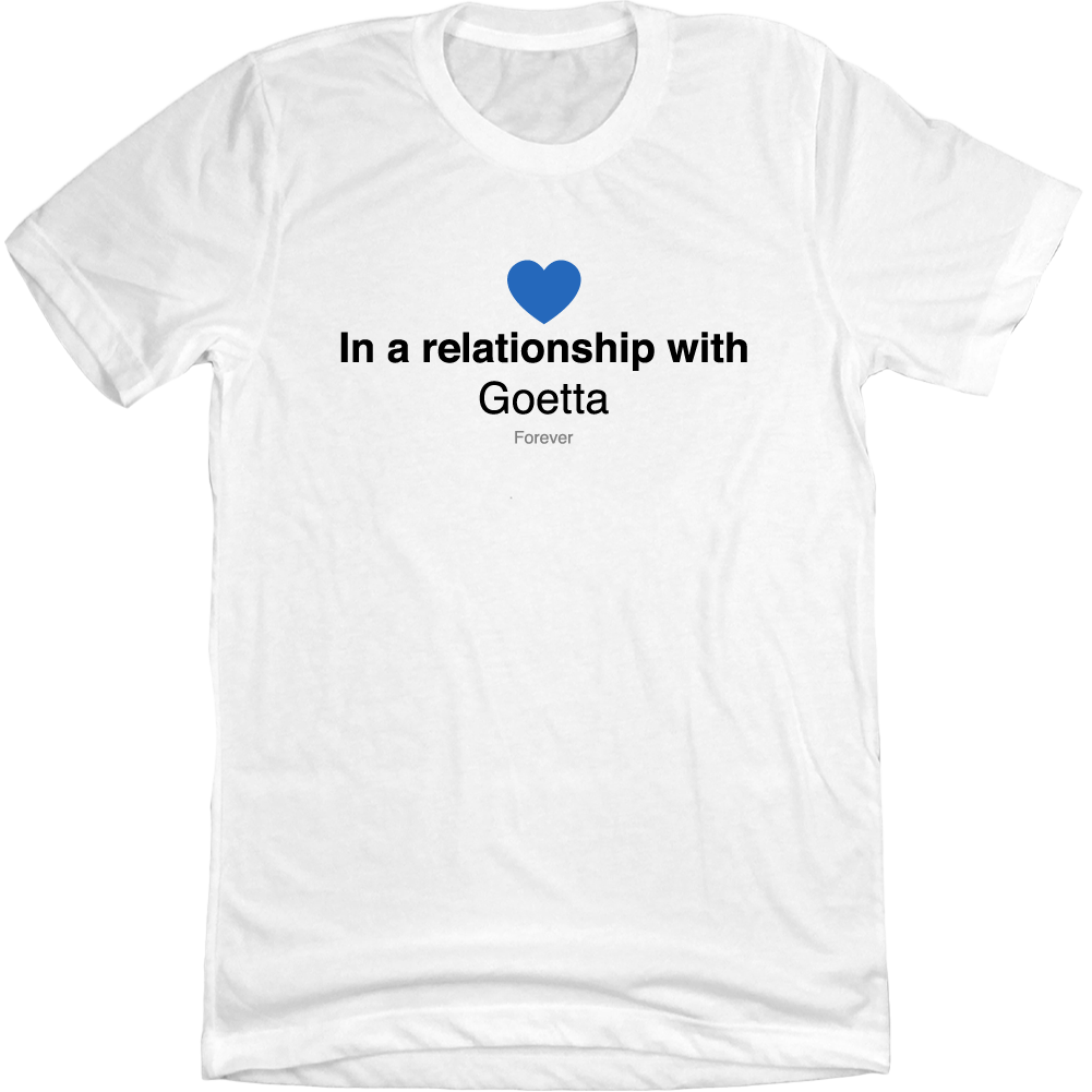In a Relationship With Goetta - Cincy Shirts