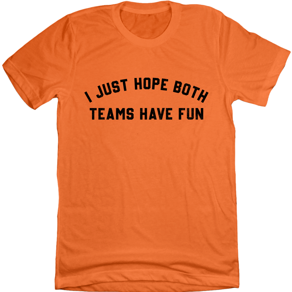 I Just Hope Both Teams Have Fun