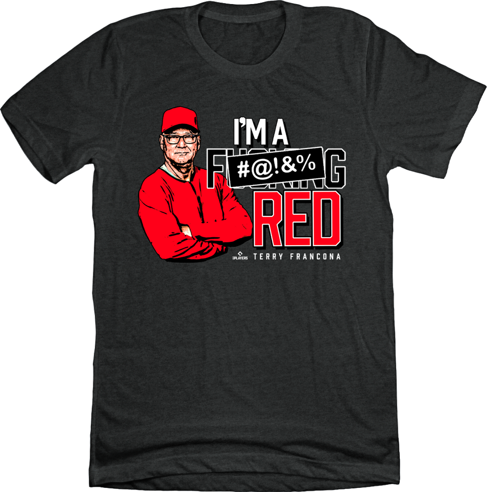 I'm A F*!#ing Red! Terry Francona