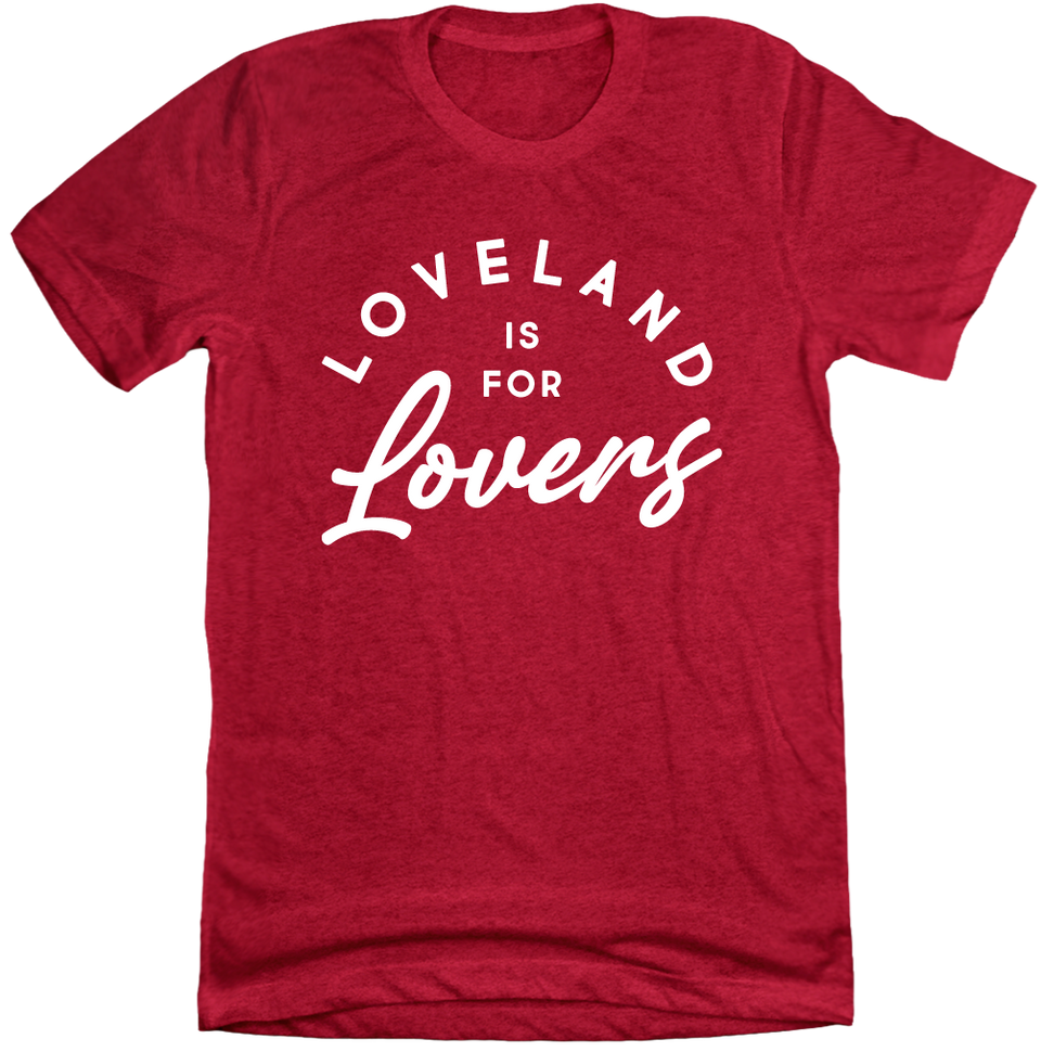 Loveland Heart is for Lovers Script Cincy Shirts