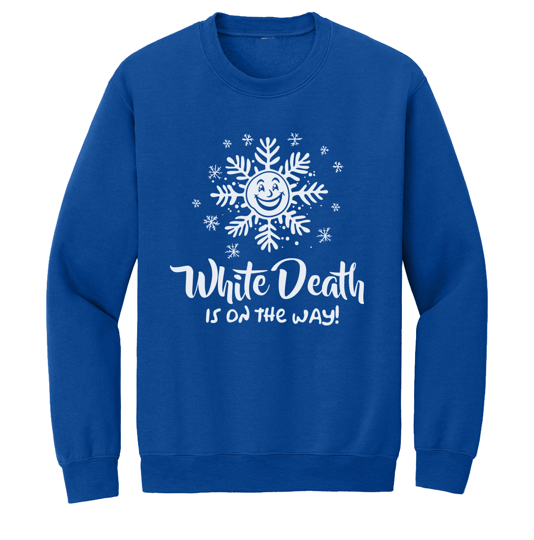 White Death Is On The Way Crewneck Sweatshirt
