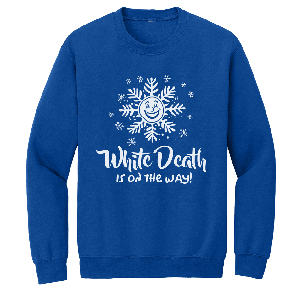 White Death Is On The Way Crewneck Sweatshirt