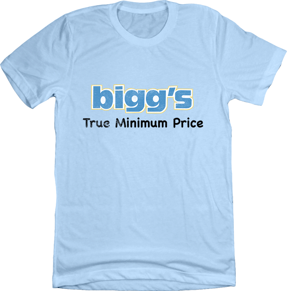 bigg's True Minimum Price blue T-shirt Cincy Shirts