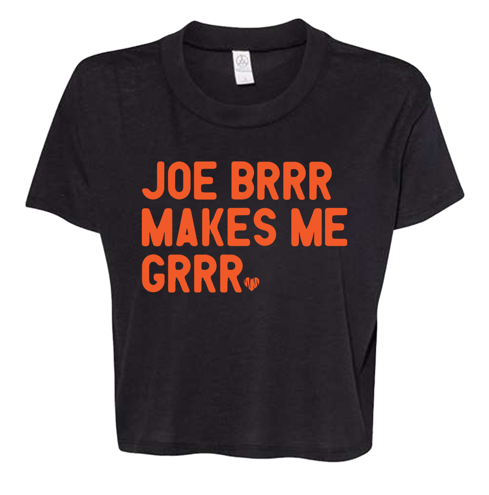 Joe Brrr Makes Me Grrr Cropped Tee