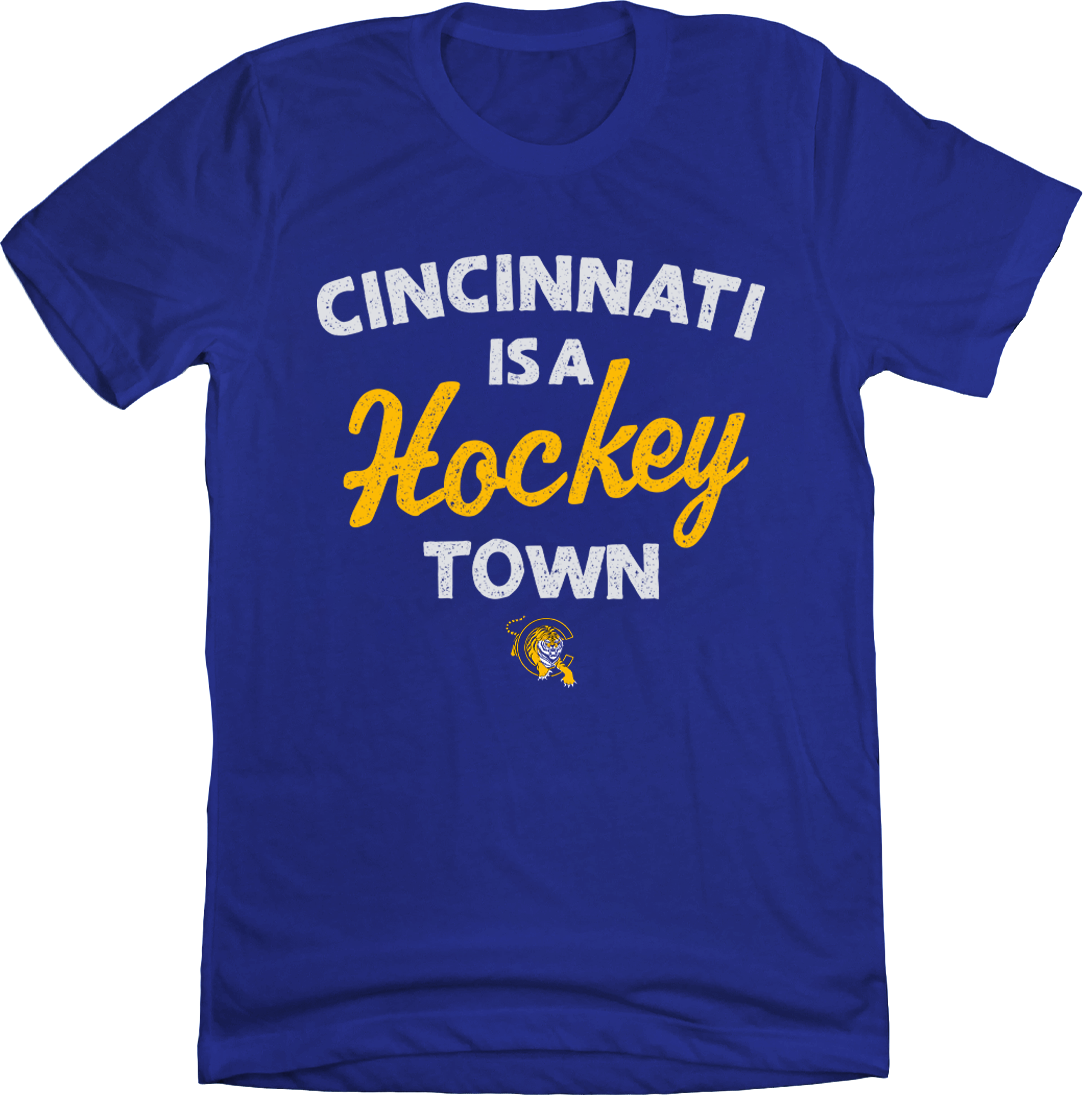Cincinnati is a Hockey Town Tigers blue Cincy Shirts