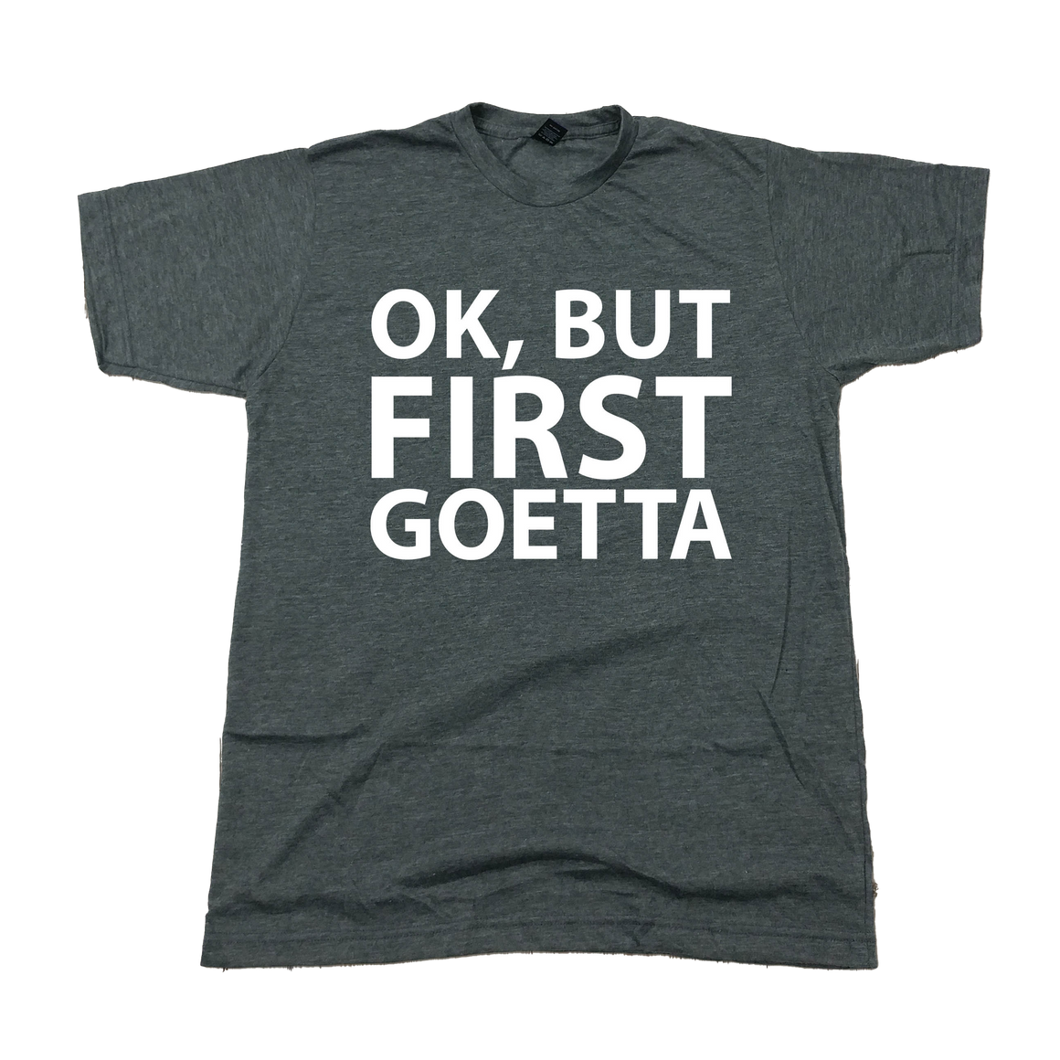 Ok, But First, Goetta Tee